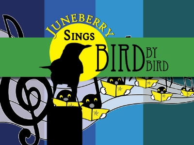 Juneberry Sings Bird by Bird